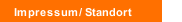 Impressum/ Standort